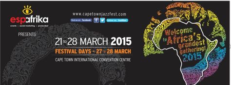 Africa’s Grandest Gathering, the 2015 Cape Town International Jazz Festival